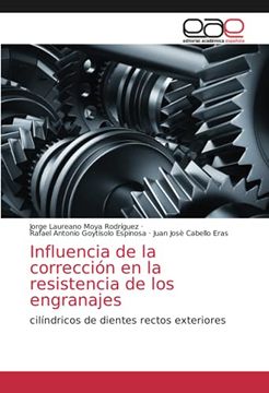 portada Influencia de la Corrección en la Resistencia de los Engranajes: Cilíndricos de Dientes Rectos Exteriores (in Spanish)