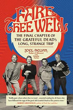 portada Fare Thee Well: The Final Chapter of the Grateful Dead's Long, Strange Trip (en Inglés)