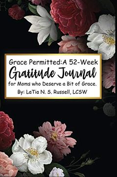 portada Grace Permitted: A 52-Week Gratitude Journal for Moms who Deserve a bit of Grace: A 52-Week (en Inglés)