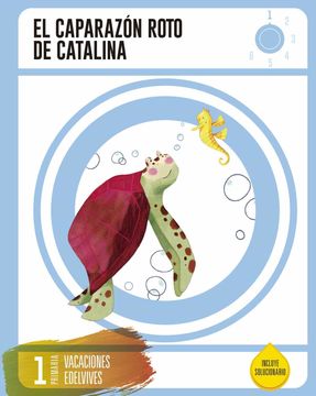 portada Cuaderno de Vacaciones 1 º Primaria-El Caparazón Roto de Catalina - 9788414002698