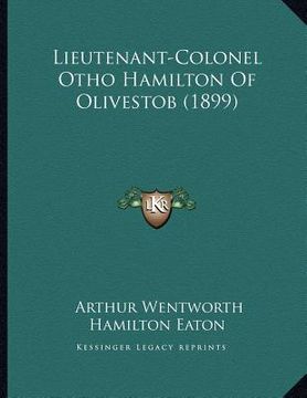 portada lieutenant-colonel otho hamilton of olivestob (1899) (en Inglés)