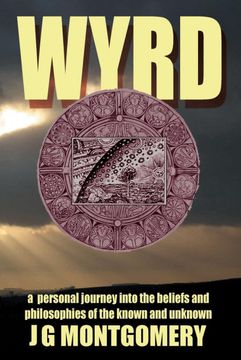 portada Wyrd: A Personal Journey Into the Beliefs and Philosophies of the Known and Unknown (en Inglés)