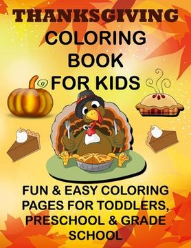 portada Thanksgiving Coloring Book for Kids Fun & Easy Coloring Pages for Toddlers, Preschool & Grade School (en Inglés)