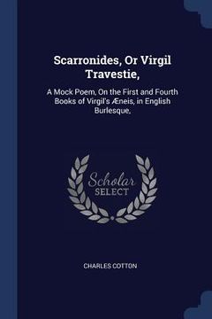 portada Scarronides, Or Virgil Travestie,: A Mock Poem, On the First and Fourth Books of Virgil's Æneis, in English Burlesque,
