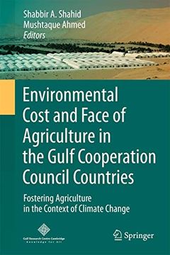 portada Environmental Cost and Face of Agriculture in the Gulf Cooperation Council Countries: Fostering Agriculture in the Context of Climate Change (en Inglés)