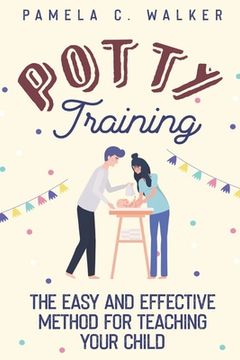 portada Potty Training: The Easy and Effective Method for Teaching Your Child (in English)