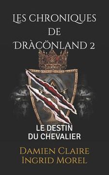 portada Les chroniques de Dràcönland 2: Le destin du chevalier