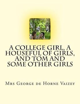portada A College Girl, A Houseful of Girls, And Tom and Some Other Girls (en Inglés)