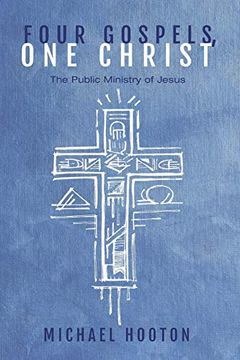 portada Four Gospels, one Christ: The Public Ministry of Jesus (en Inglés)