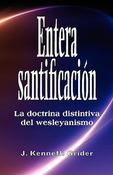 portada Entera Santificacion: La Doctrina Distintiva del Wesleyanismo (in Spanish)