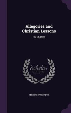 portada Allegories and Christian Lessons: For Children (en Inglés)