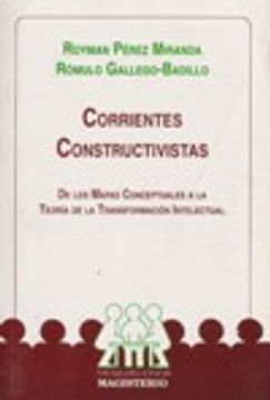 portada Corrientes Constructivistas. De los Mapas Conceptuales a la Teoría de la Transformación Intelectual (in Spanish)