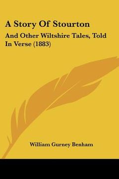 portada a story of stourton: and other wiltshire tales, told in verse (1883)