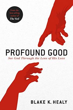 portada Profound Good: See god Through the Lens of his Love (en Inglés)