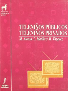 portada Teleniños públicos, teleniños privados (Proyecto didáctico Quirón, Medios de comunicación y enseñanza)