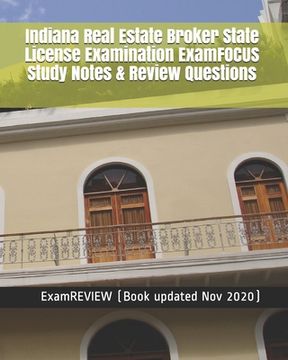 portada Indiana Real Estate Broker State License Examination ExamFOCUS Study Notes & Review Questions (en Inglés)