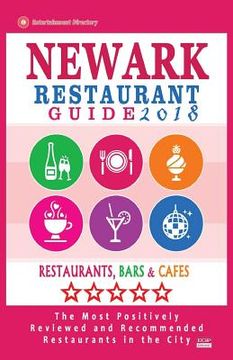 portada Newark Restaurant Guide 2018: Best Rated Restaurants in Newark, New Jersey - 400 Restaurants, Bars and Cafés recommended for Visitors, 2018 (en Inglés)