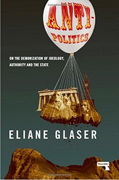 portada Anti-Politics: On the Demonization of Ideology, Authority and the State (en Inglés)