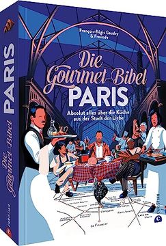 portada Die Gourmet-Bibel Paris: Absolut Alles Über die Küche aus der Stadt der Liebe (in German)
