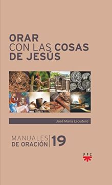 portada Orar con las Cosas de Jesús: 19 (Manuales de Oración) (in Spanish)