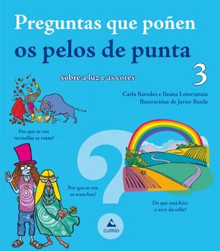 Preguntas que poñen os pelos de punta 3: Sobre a luz e as cores (Infantil)