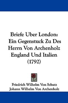 portada briefe uber london: ein gegenstuck zu des herrn von archenholz england und italien (1792) (en Inglés)