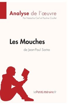 portada Les Mouches de Jean-Paul Sartre (Analyse de l'oeuvre): Analyse complète et résumé détaillé de l'oeuvre (in French)