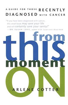 portada From This Moment on: A Guide for Those Recently Diagnosed With Cancer (en Inglés)