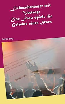 portada Liebesabenteuer mit Vertrag: Eine Frau Spielt die Geliebte Eines Stars (in German)
