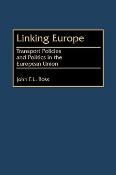 portada linking europe: transport policies and politics in the european union (en Inglés)