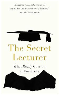portada The Secret Lecturer: What Really Goes on at University (in English)