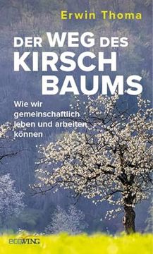 portada Der weg des Kirschbaums: Wie wir Gemeinschaftlich Leben und Arbeiten Können (en Alemán)
