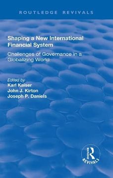 portada Shaping a New International Financial System: Challenges of Governance in a Globalizing World (in English)