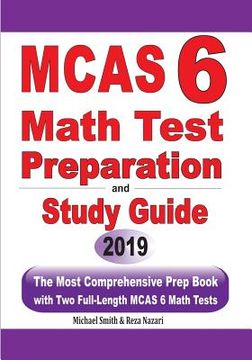portada MCAS 6 Math Test Preparation and Study Guide: The Most Comprehensive Prep Book with Two Full-Length MCAS Math Tests (en Inglés)