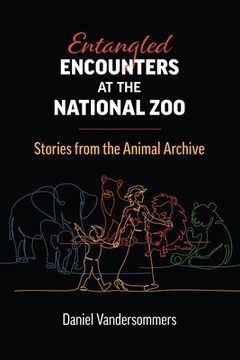 portada Entangled Encounters at the National Zoo: Stories from the Animal Archive (in English)