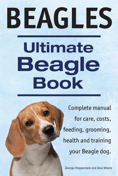 portada Beagles. Ultimate Beagle Book. Beagle Complete Manual for Care, Costs, Feeding, Grooming, Health and Training. (en Inglés)