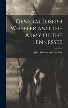 portada General Joseph Wheeler and the Army of the Tennessee (en Inglés)