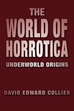 portada the world of horrotica: underworld origins (en Inglés)