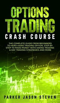 portada Options Trading Crash Course: The Complete Guide From Beginners to Hero Using Trading Option. Step by Step to Make Money With Swing Trading & Day Tr (in English)