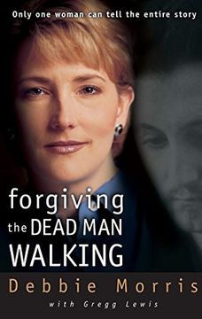 portada Forgiving the Dead man Walking: Only one Woman can Tell the Entire Story (en Inglés)