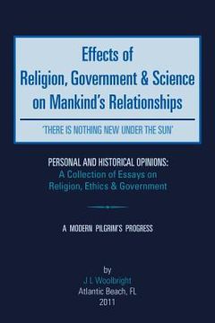 portada effects of religion, government & science on mankind: 'there is nothing new under the sun' (en Inglés)