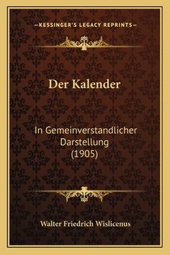 portada Der Kalender: In Gemeinverstandlicher Darstellung (1905) (en Alemán)