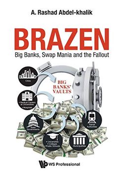 portada Brazen: Big Banks, Swap Mania and the Fallout (in English)