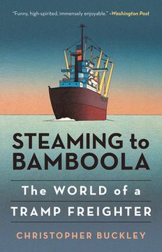 portada Steaming to Bamboola: The World of a Tramp Freighter (en Inglés)