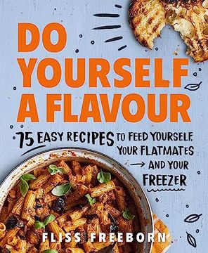 portada Do Yourself a Flavour: 75 Budget Recipes to Feed Yourself, Your Flatmates and Your Freezer (en Inglés)
