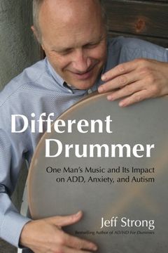 portada Different Drummer: One Man's Music and its Impact on ADD, Anxiety and Autism (in English)