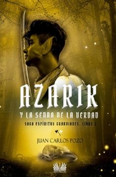 portada Azarik y la Senda de la Verdad. Saga Espiritus Guardianes, Libro 2