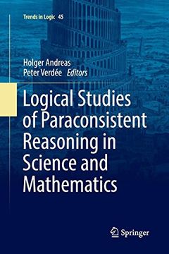 portada Logical Studies of Paraconsistent Reasoning in Science and Mathematics (Trends in Logic) (en Inglés)