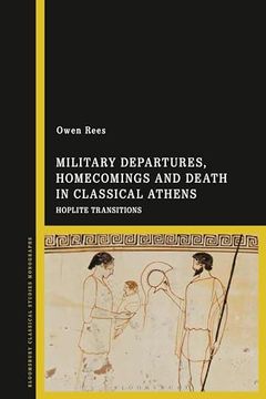 portada Military Departures, Homecomings and Death in Classical Athens: Hoplite Transitions (en Inglés)