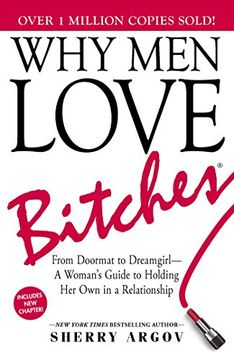 portada Why men Love Bitches: From Doormat to Dreamgirl - a Woman' S Guide to Holding her own in a Relationship (en Inglés)